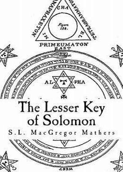 The Lesser Key of Solomon: Goetia, Paperback/S. L. MacGregor Mathers