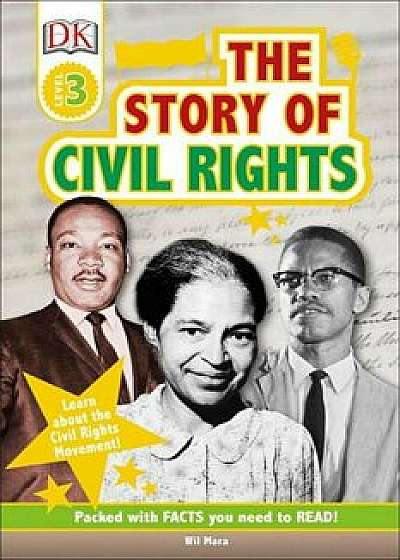 DK Readers L3: The Story of Civil Rights, Hardcover/Wil Mara