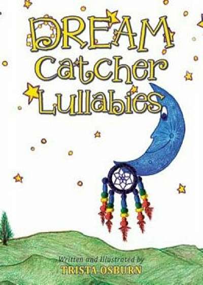 Dream Catcher Lullabies, Paperback/Trista Osburn