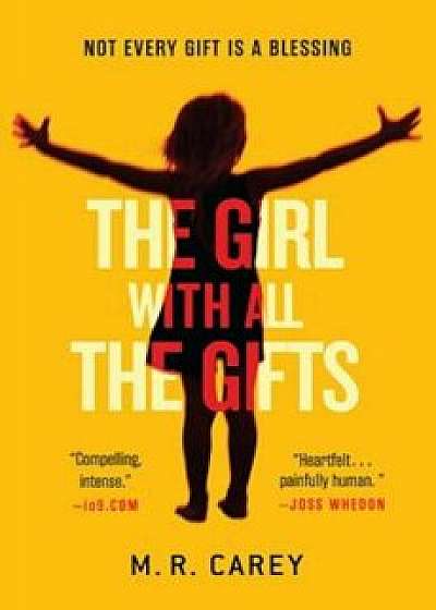 The Girl with All the Gifts, Hardcover/M. R. Carey