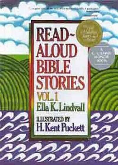 Read-Aloud Bible Stories, Hardcover/Ella K. Lindvall