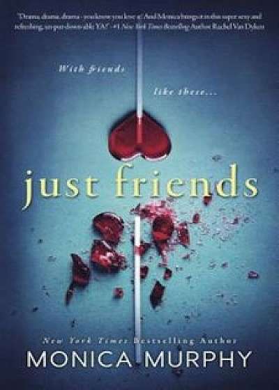 Just Friends, Paperback/Monica Murphy