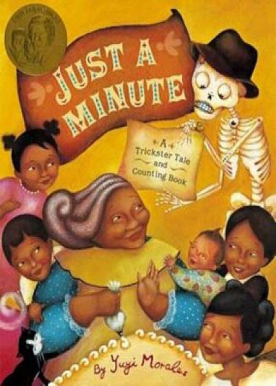 Just a Minute!: A Trickster Tale and Counting Book, Hardcover/Yuyi Morales