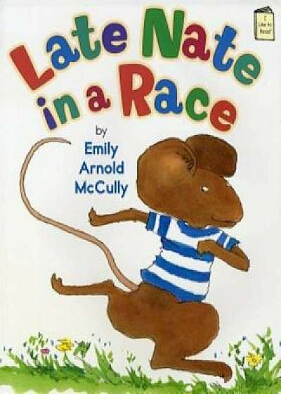Late Nate in a Race, Paperback/Emily Arnold McCully