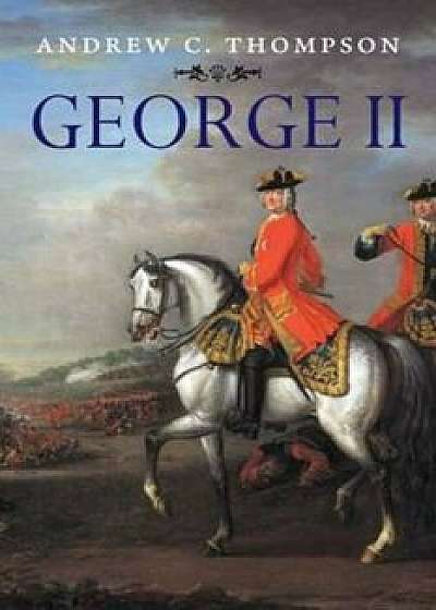 George II, Paperback/Andrew C Thompson