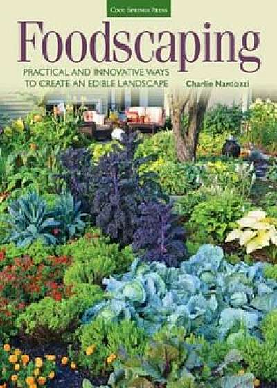 Foodscaping, Paperback/Charlie Nardozzi