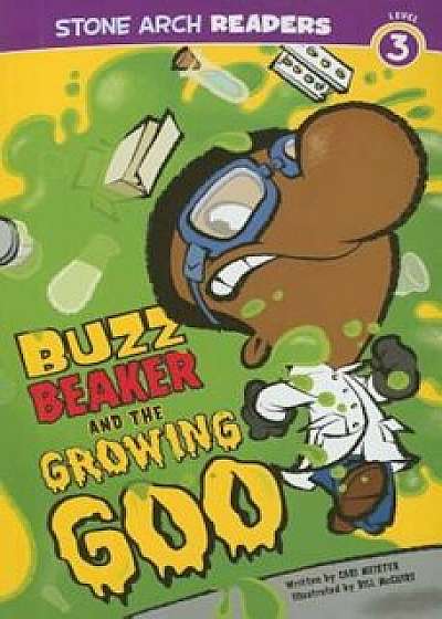 Buzz Beaker and the Growing Goo, Paperback/Cari Meister