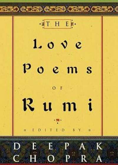 The Love Poems of Rumi, Hardcover/Deepak Chopra
