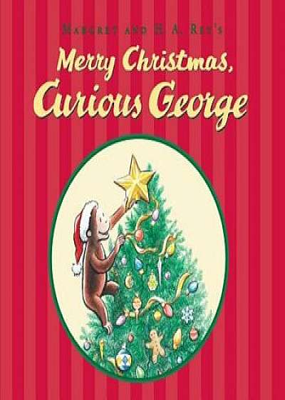 Merry Christmas, Curious George, Hardcover/H. A. Rey