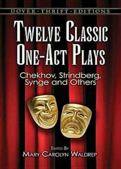 Twelve Classic One-Act Plays, Paperback/Mary Carolyn Waldrep