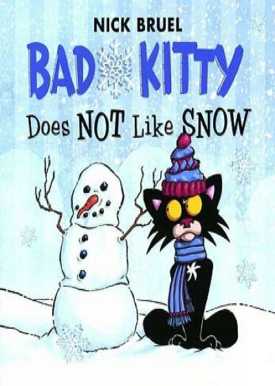 Bad Kitty Does Not Like Snow, Hardcover/Nick Bruel