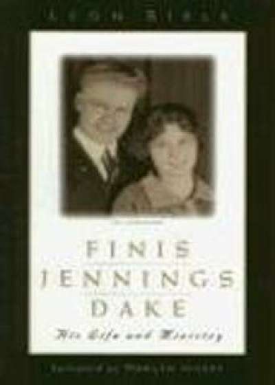 Finis Jennings Dake: His Life and Ministry, Hardcover/Leon Bible
