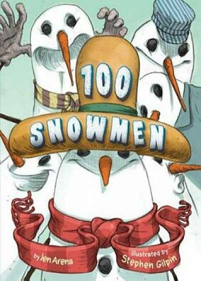 100 Snowmen, Hardcover/Jen Arena