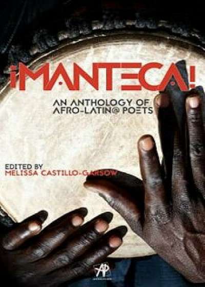 Manteca! an Anthology of Afro-Latin@ Poets, Paperback/Melissa Castillo-Garsow