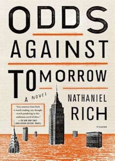 Odds Against Tomorrow, Paperback/Nathaniel Rich