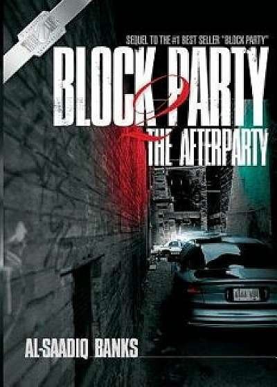 Block Party 2: The Afterparty, Paperback/Al-Saadiq Banks