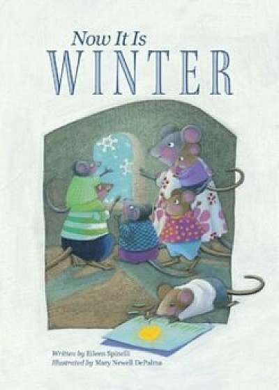 Now It Is Winter, Hardcover/Eileen Spinelli