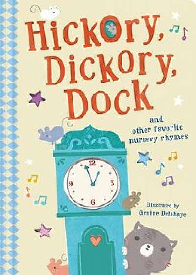 Hickory, Dickory, Dock, Hardcover/Genine Delahaye