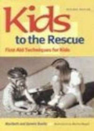 Kids to the Rescue!: First Aid Techniques for Kids, Paperback/Maribeth Boelts