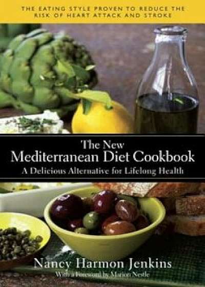 The New Mediterranean Diet Cookbook: A Delicious Alternative for Lifelong Health, Hardcover/Nancy Harmon Jenkins