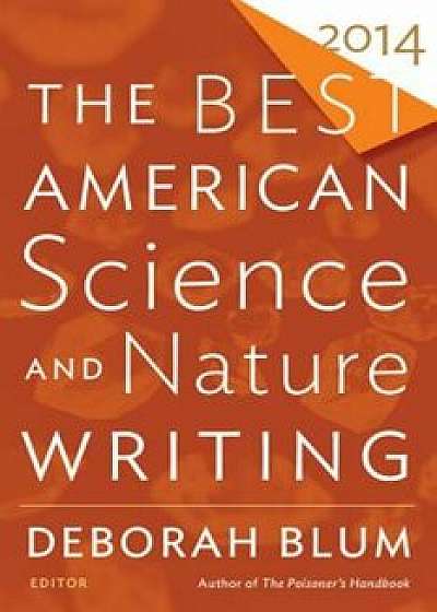 The Best American Science and Nature Writing 2014, Paperback/Deborah Blum