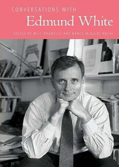 Conversations with Edmund White, Paperback/Will Brantley