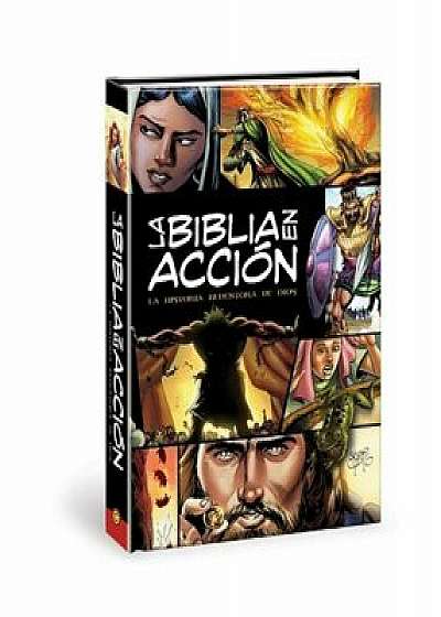 La Biblia en Accion = The Action Bible, Hardcover/Sergio Cariello