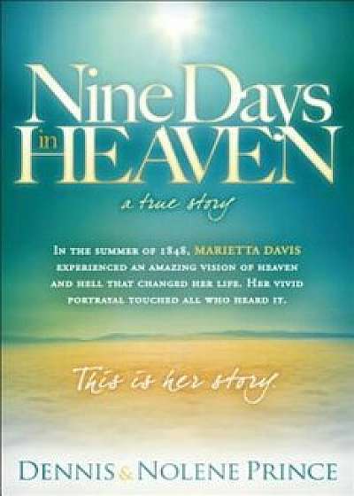 Nine Days in Heaven: A True Story, Paperback/Dennis Prince