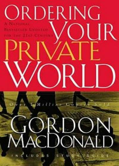 Ordering Your Private World, Paperback/Gordon MacDonald