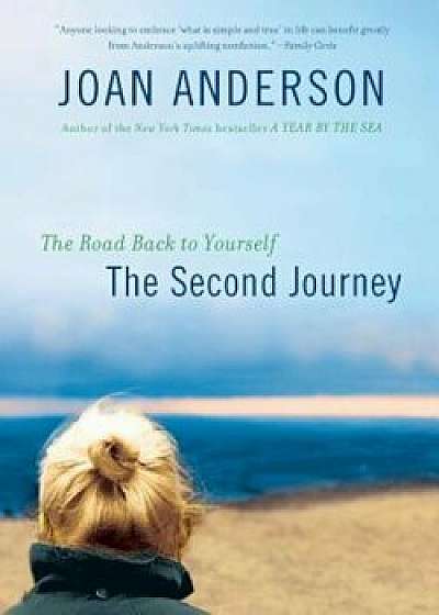 The Second Journey: The Road Back to Yourself, Paperback/Joan Anderson
