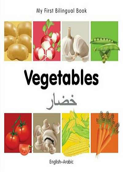 My First Bilingual Book-Vegetables (English-Arabic), Hardcover/Milet Publishing
