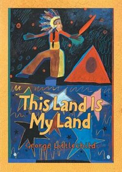 This Land Is My Land, Paperback/George Littlechild