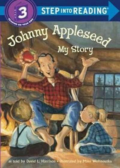 Johnny Appleseed: My Story, Paperback/David L. Harrison