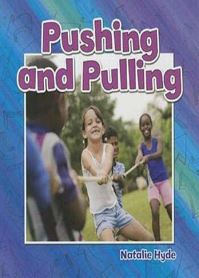 Pushing and Pulling, Paperback/Natalie Hyde