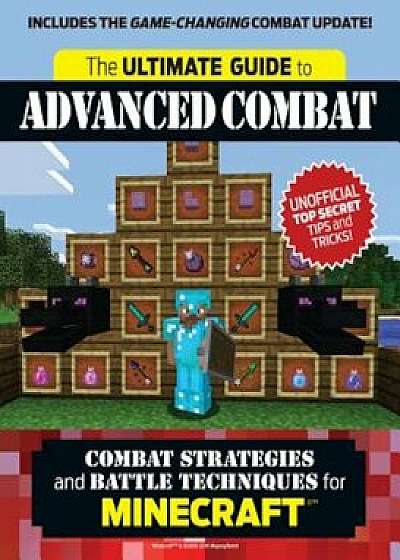 The Ultimate Guide to Advanced Combat: Combat Strategies and Battle Techniques for Minecraft, Paperback/Triumph Books