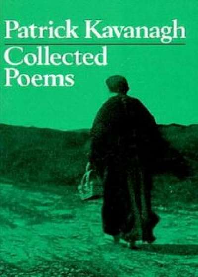 Collected Poems, Paperback/Patrick Kavanagh
