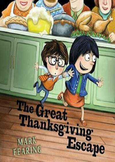 The Great Thanksgiving Escape, Hardcover/Mark Fearing