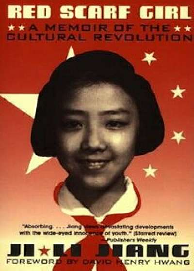 Red Scarf Girl: A Memoir of the Cultural Revolution, Paperback/Ji-Li Jiang