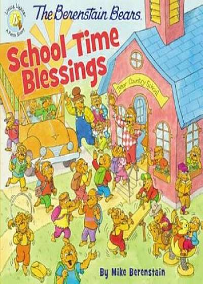 The Berenstain Bears School Time Blessings, Paperback/Mike Berenstain