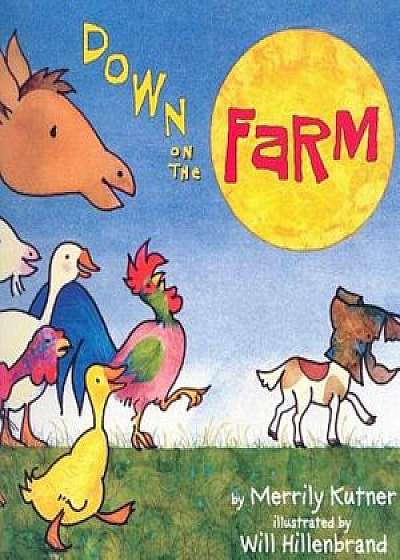 Down on the Farm, Paperback/Will Hillenbrand