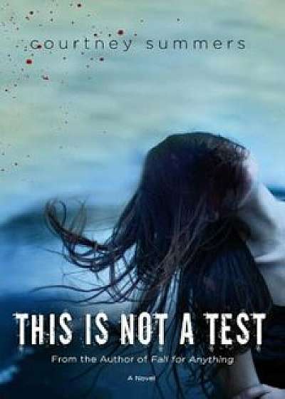 This Is Not a Test, Paperback/Courtney Summers