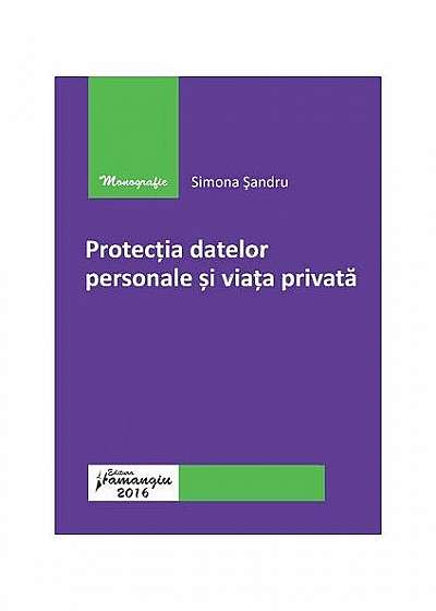 Protecția datelor personale și viața privată