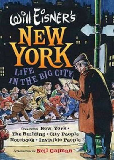 Will Eisner's New York: Life in the Big City, Hardcover/Will Eisner