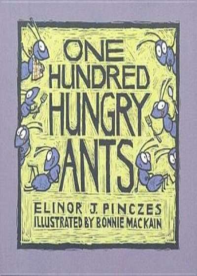One Hundred Hungry Ants, Hardcover/Bonnie Mackain