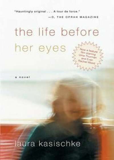 The Life Before Her Eyes, Paperback/Laura Kasischke