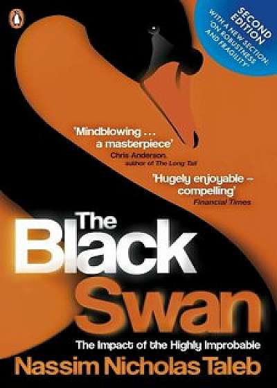 The Black Swan: The Impact of the Highly Improbable/Nassim Nicholas Taleb