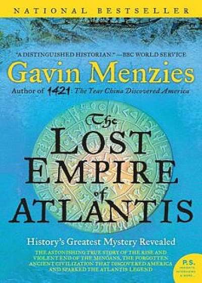 The Lost Empire of Atlantis: History's Greatest Mystery Revealed, Paperback/Gavin Menzies