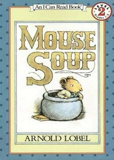Mouse Soup, Paperback/Arnold Lobel
