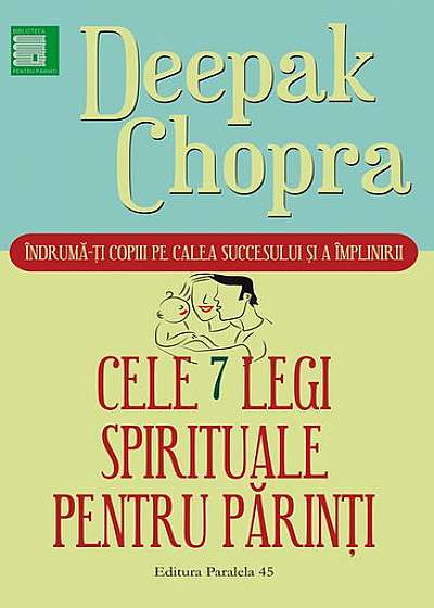 Cele şapte legi spirituale pentru părinţi