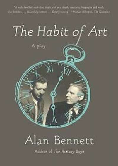The Habit of Art, Paperback/Alan Bennett